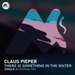 Claus Pieper, M-Sol DEEP – There Is Something in the Water
