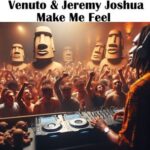 Jeremy Joshua, Venuto – Make Me Feel