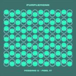Purplemonk – Missing U / Feel It