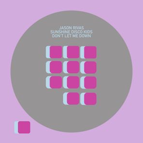 Jason Rivas, Sunshine Disco Kids – Don’t Let Me Down