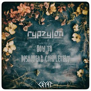 Rypzylon – How to Disappear Completely