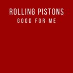 Ruby Skye, Rolling Pistons – Good For Me (Remixes)