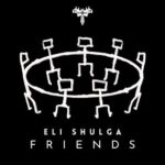 Eli Shulga – Friends