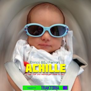 Enrico Bsj Ferrari – Achille (I feel that you wanna get close to me)