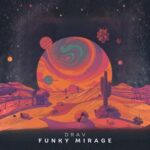DRAV – Funky Mirage