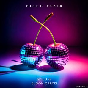 Keïlo, Bloom Cartel – Disco Flair