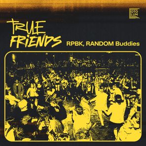 RPBK, RANDOM Buddies – True Friends