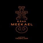 Káax – Meekael