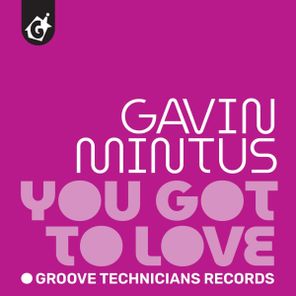 Gavin Mintus – You Got To Love
