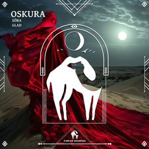 Cafe De Anatolia, SŌRA x GLAD – Oskura