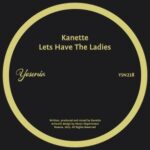 Kanette – Lets Have The Ladies