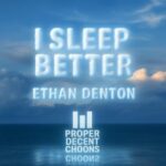 Ethan Denton – I Sleep Better