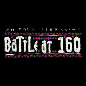 EQ Why – Battle At 160