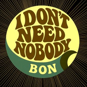 Bon, Umbrella Man – I Don’t Need Nobody