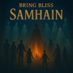 Bring Bliss – Samhain