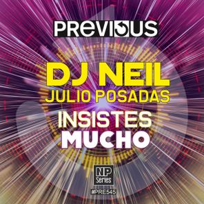 Julio Posadas, DJ Neil – Insistes Mucho