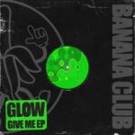 GLOW (SP) – Give Me