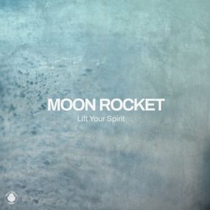 Moon Rocket – Lift Your Spirit