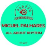 Miguel Palhares – All About Rhythm