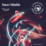 Neon Nitelife – Tryin’