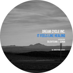 Dream Cycle Inc., Silishteanu – It Feels Like Healing