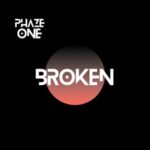 Phaze One – Broken