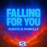 DubZed, NuSkillz – Falling For You