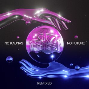 Ton Globiter, Vladyslav Putistin – NO KAUNAS NO FUTURE REMIXED