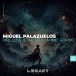 Miguel Palazuelos, Ethereal Mind – Hollow (Ethereal Mind Remix)