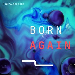 K-NAZ – Born Again