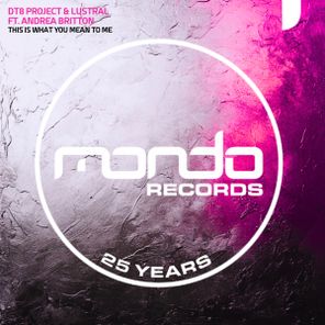 DT8 Project, Lustral – This Is What You Mean To Me