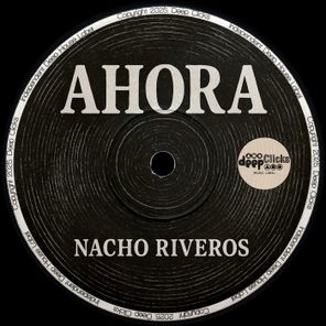 Nacho Riveros – Ahora
