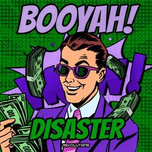 Disaster – Booyah!