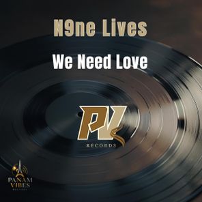 N9ne Lives – We Need Love