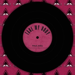Paul Mag – Take My Body