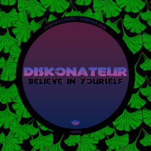Diskonateur – Believe In Yourself