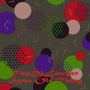 TheDjLawyer - Same Old Thing 1 TheDjLawyer – Same Old Thing