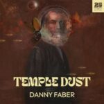 Danny Faber – Temple Dust