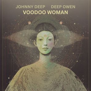 Johnny Deep, Deep Owen – Voodoo Woman