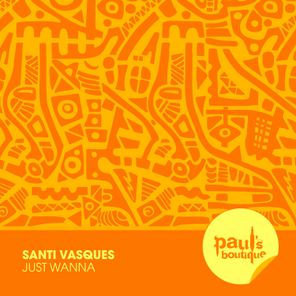 Santi Vasques – Just Wanna