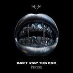 PRYDIE – Don’t Stop This Kick
