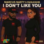 Marcus Nasty, PaisleighB – I Don’t Like You