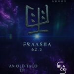 Fraasha 62.5 – An Old Taco