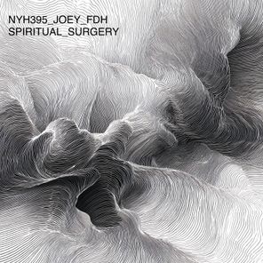 Joey FDH – Spiritual Surgery