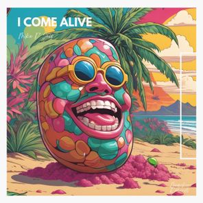 Mike D’ Jais – I Come Alive