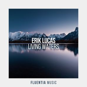 Erik Lucas - Living Waters 1 Erik Lucas – Living Waters