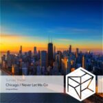 Sunset Vision – Chicago / Never Let Me Go