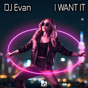 DJ Evan – I Want It