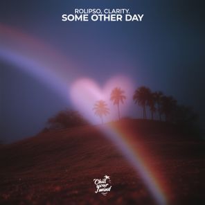 Rolipso, clarity. – Some Other Day