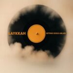 Laykkah – SETTING SOULS ABLAZE